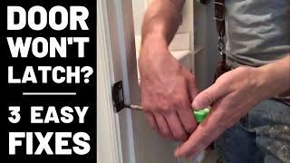 Door Won’t Latch—3 Easy Fixes!