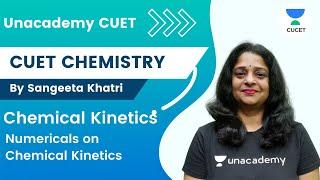 Chemical Kinetics | Numericals on Chemical Kinetics | CUET Chemistry | Sangeeta Khatri