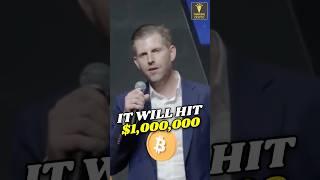  ERIC TRUMP: BITCOIN WILL HIT $1 Million!