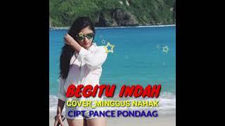 BEGITU INDAH|||COVER_MINGGUS NAHAK|||CIPT_ PANCE PONDAAG