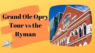 Grand Ole Opry Tour vs the Ryman