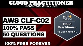 AWS Certified Cloud Practitioner Practice Questions - ANALYSIS AUG 2024 (CLF-C02)