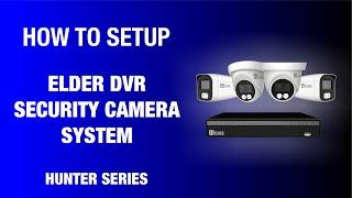 How to Setup DVR Security Camera System | Elder Hunter Series