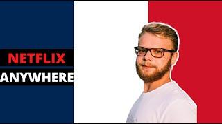 How to Watch Netflix France Abroad BEST METHOD 2022