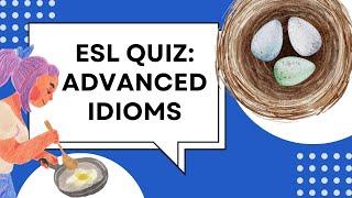 ESL Idiom Multiple-choice Game: Level Up Your English Expressions! ADVANCED