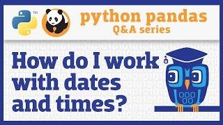 How do I work with dates and times in pandas?