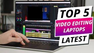 Top 5 Best Video Editing Laptops 2025