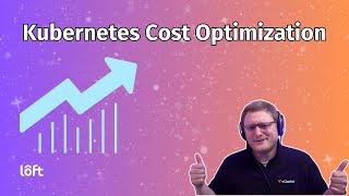 Kubernetes Cost Optimization