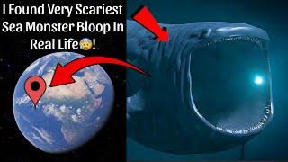 SEA MONSTER BLOOP on Google Earth!