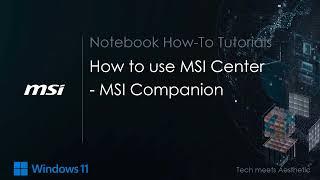 MSI® HOW-TO use MSI Center - MSI Companion on MSI notebook