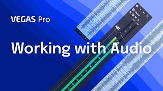 VEGAS Pro – Working with Audio