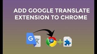 How to Add Google Translate Extension to Chrome - Easy Solution