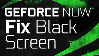 Black Screen Fix| Nvidia GeForce Now After new update(October 2020)