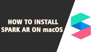 How to install Spark AR on Mac