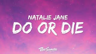 Natalie Jane - Do Or Die (Lyrics)