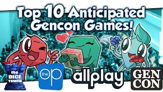 Top 10 Anticipated Gencon Games!