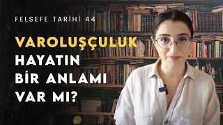 Varoluşçuluk: Hayatın Anlamı Nedir? Kierkegaard'dan Sartre'a | Felsefe Tarihi 44