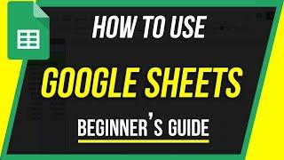 How to Use Google Sheets - Beginner's Guide