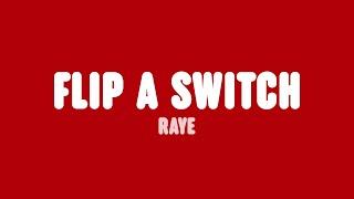 RAYE - Flip A Switch. (Lyrics)