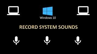How to Record System Audio / Internal Audio on Windows 10 / Windows 11