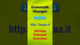 Grammatik Übungen, Deutsch lernen,  http://longua.it  #exercise #germangrammar #deutschegrammatik