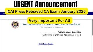 Urgent Announcement by ICAI | ICAI Press Released CA Exam January 2025 | Very Important for All