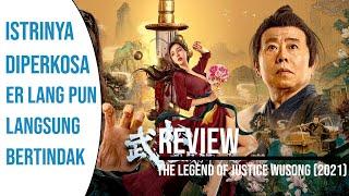 Cerita Film : "BALAS DENDAM ER LANG ATAS KEMATIAN KAKAKNYA" || The Legend of Justice WuSong (2021)