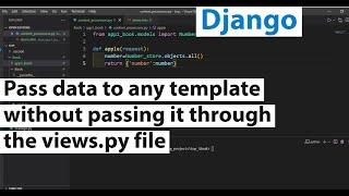 How to pass data to any template without passing data from the views to template in django