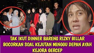 TAK IKUT DINNER BARENG RIZKY BILLAR BOCORKAN SOAL KEJUTAN MINGGU DEPAN AYAH KEJORA GERCEP