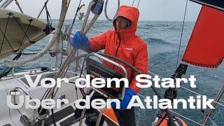 Vor dem Start - Über den Atlantik #181 - Segeln - Xtrip Sailing