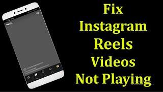 How To Fix Instagram Reels Videos Not Playing Problem Android & Ios