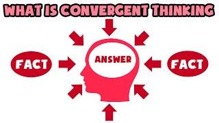 What is Convergent Thinking | Explained in 2 min