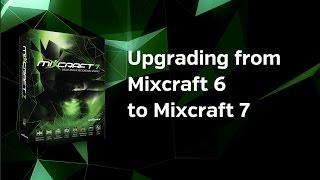 Upgrading From Mixcraft 6 to Mixcraft 7