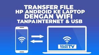 Cara Transfer File dari HP Android ke Laptop/PC dengan WiFi Tanpa Kabel Data & Internet