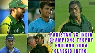 Pakistan vs India | Champions Trophy England 2004 | Classic Intro before start of Epic Encounter |