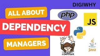 Dependency Managers Explained. Quick and Comprehensive