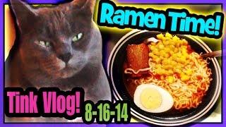 Tink Vlog 8-16-14 Ramen Time!