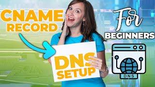 CNAME Record DNS Setup for Beginners