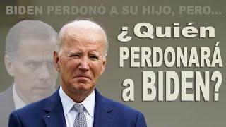  Biden Perdono a su Hijo pero... ¿Quién Perdonará a Biden?