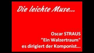 Oscar Straus "Ein Walzertraum"