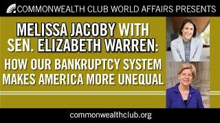 Melissa Jacoby with Sen. Elizabeth Warren: How Our Bankruptcy System Makes America More Unequal