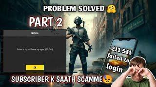 How To Fix Pubg (211- 541) | 3rd Login Issue Fix | How to Fix 211 541 Login Problem