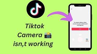 How To Fix TikTok Camera Not Working problem solve 2024/TikTok camera isn't working problem solved