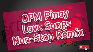 OPM Pinoy Love Songs Non-Stop Remix | October 2019