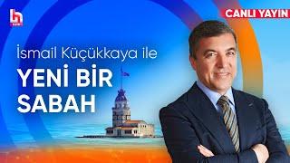 İsmail Küçükkaya ile Yeni Bir Sabah (10 Eylül 2024)