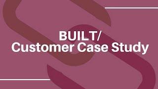 Built/: Customer Case Study