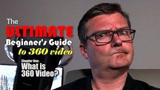 What is 360 Video? from: "360 Video: The Ultimate Beginner's Guide."