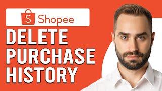 How To Delete Purchase History In Shopee (How Do I Delete My Shopee Purchase History)