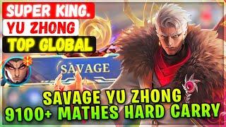 SAVAGE Yu Zhong 9100+ Mathes Hard Carry [ Top Global Yu Zhong ] SUPER King. - Mobile Legends Build