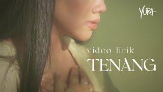 Yura Yunita - Tenang (Official Lyric Video)